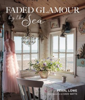 Faded Glamour by the Sea, Pearl Lowe