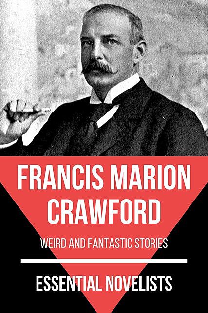 Essential Novelists – Francis Marion Crawford, Francis Marion Crawford, August Nemo