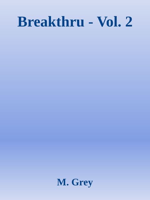Breakthru – Vol. 2, Grey