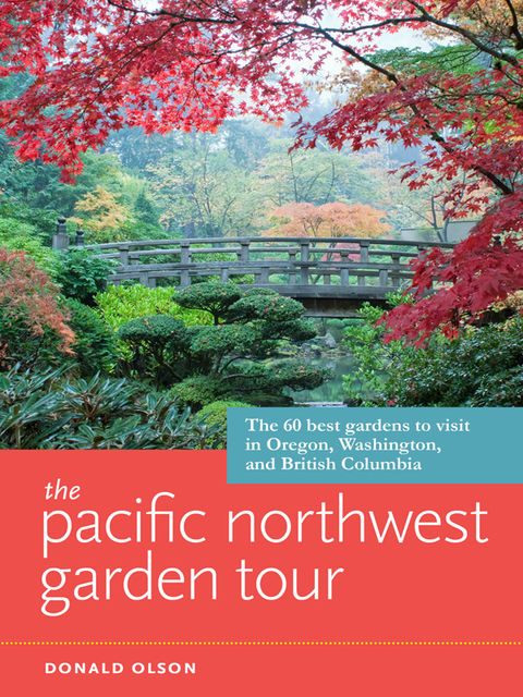 The Pacific Northwest Garden Tour, Donald Olson