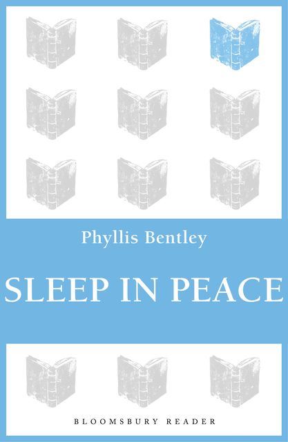 Sleep in Peace, Phyllis Bentley