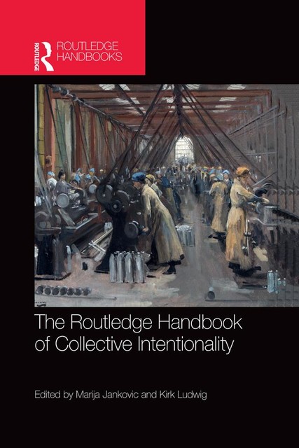 The Routledge Handbook of Collective Intentionality, Janković, Marija
