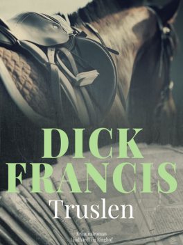Truslen, Dick Francis
