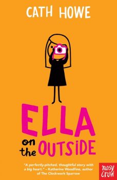 Ella on the Outside, Cath Howe