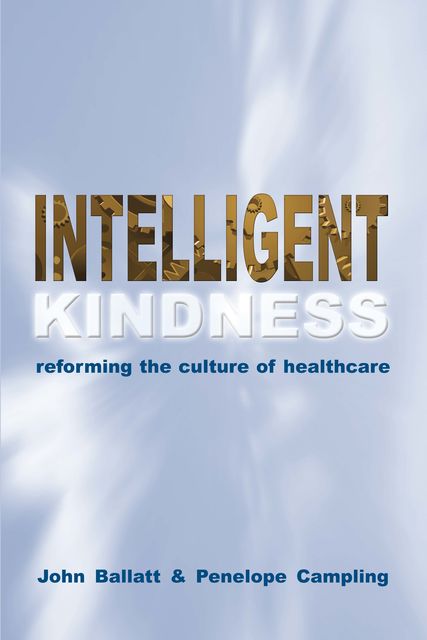 Intelligent Kindness, John Ballat, Penelope Campling