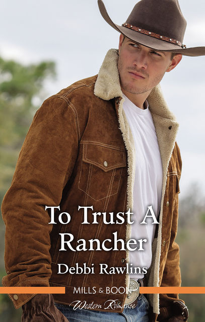 To Trust A Rancher, Debbi Rawlins