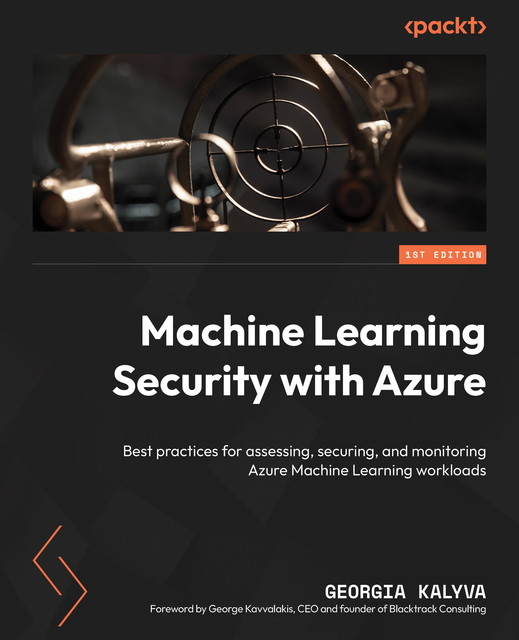 Machine Learning Security with Azure, Georgia Kalyva