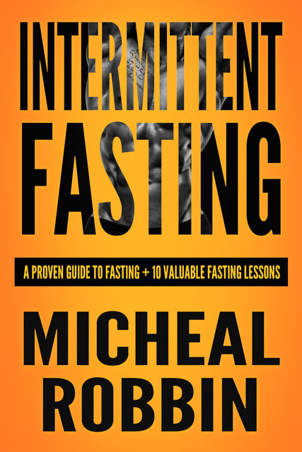 Intermittent Fasting, Micheal Robbin