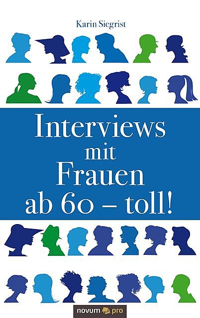 Interviews mit Frauen ab 60 – toll, Karin Siegrist
