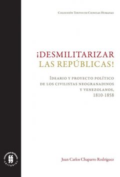 Desmilitarizar las repúblicas, Juan Carlos Chaparro Rodríguez