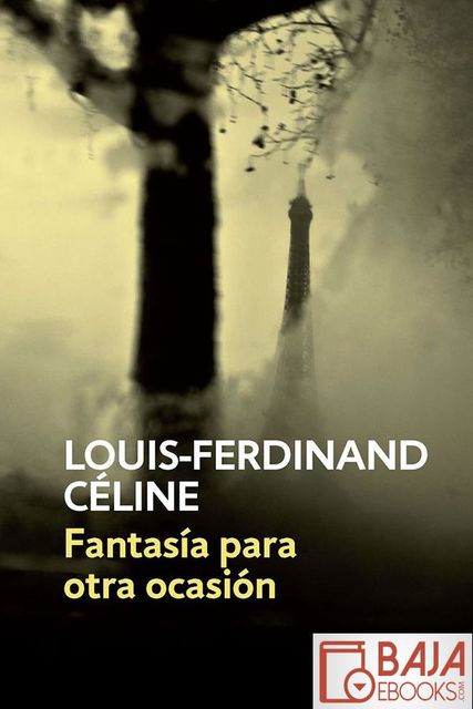 Fantasía para otra ocasión, Louis-Ferdinand Céline