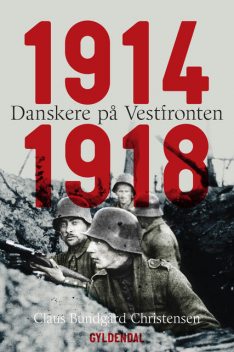 Danskere på Vestfronten 1914–1918, Claus Bundgård Christensen