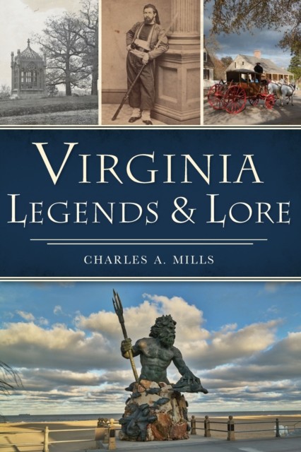 Virginia Legends & Lore, Charles A. Mills