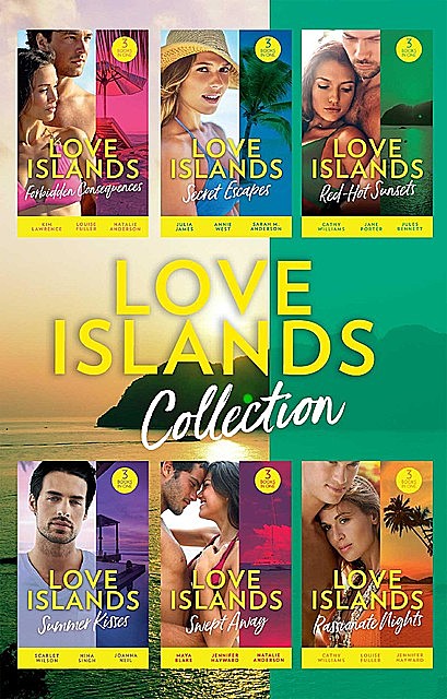 Love Islands…The Collection, Annie West, Cathy Williams, Jane Porter, Jules Bennett, Julia James, Kim Lawrence, Louise Fuller, Natalie Anderson, Scarlet Wilson