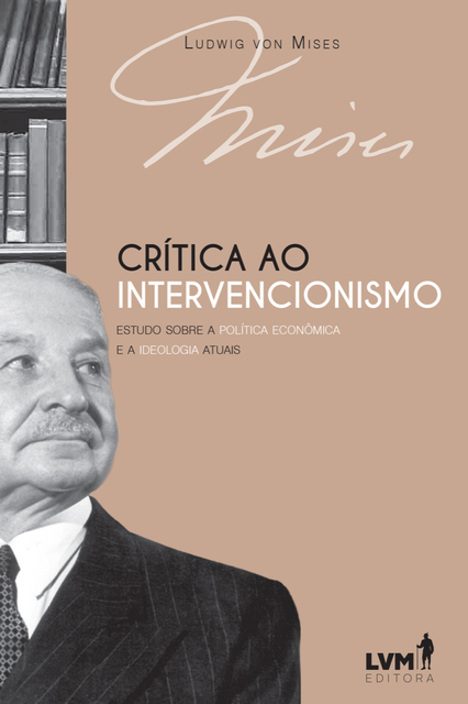 Crítica ao intervencionismo, Ludwig von Mises