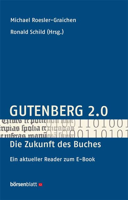 Gutenberg 2.0 – die Zukunft des Buches, Graichen, Michael Roesler