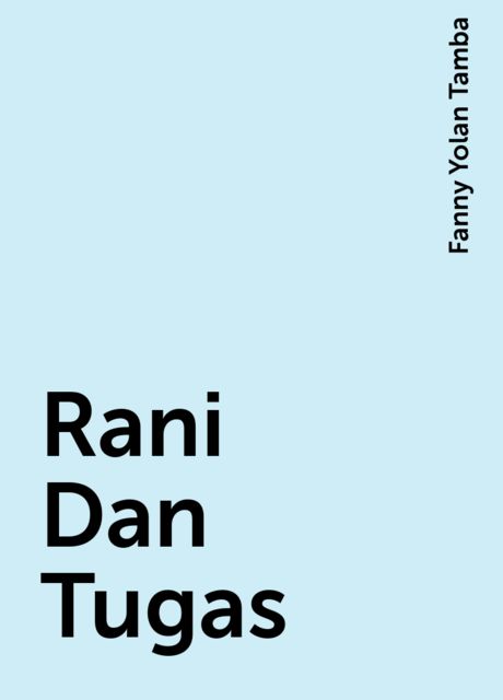 Rani Dan Tugas, Fanny Yolan Tamba