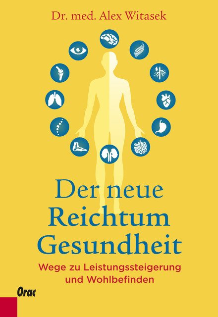 Der neue Reichtum Gesundheit, Alex Witasek