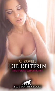 Die Reiterin | Erotische Geschichte, C. Roveil