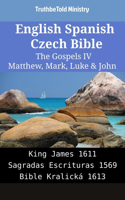 English Spanish Czech Bible – The Gospels III – Matthew, Mark, Luke & John, Truthbetold Ministry