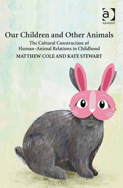 Our Children and Other Animals, Kate Stewart, Matthew Cole