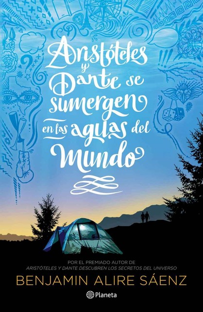 Aristóteles y Dante se sumergen en las aguas del mundo (Infantil y Juvenil) (Spanish Edition), Alire Saenz, Benjamín