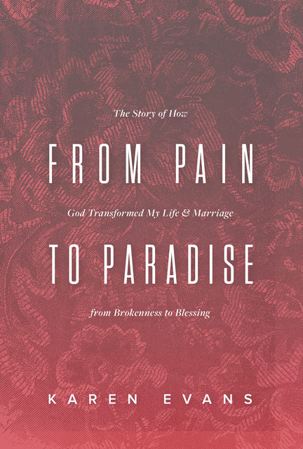 From Pain to Paradise, Karen Evans