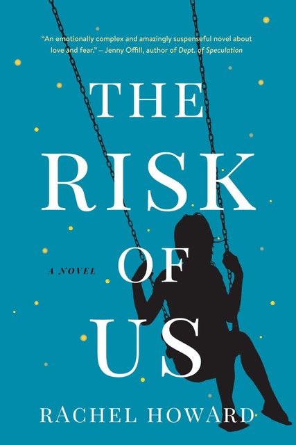 The Risk Of Us, Rachel Howard