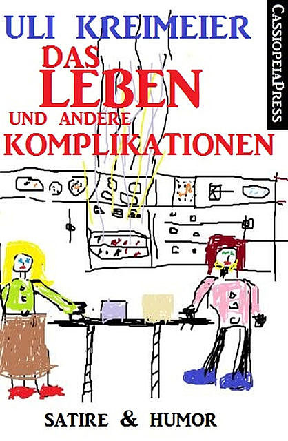 Das Leben und andere Komplikationen (Kurzgeschichten), Uli Kreimeier