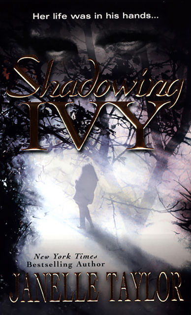 Shadowing Ivy, Janelle Taylor