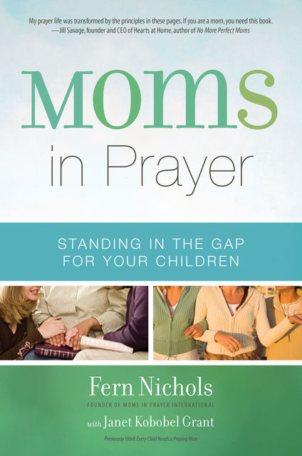 Every Child Needs a Praying Mom, Fern Nichols, Janet Kobobel Grant