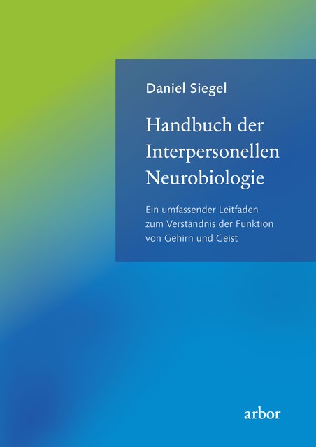 Handbuch der Interpersonellen Neurobiologie, Daniel J. Siegel