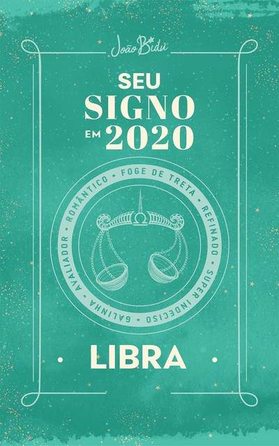 Seu signo em 2020: Libra, João Bidu