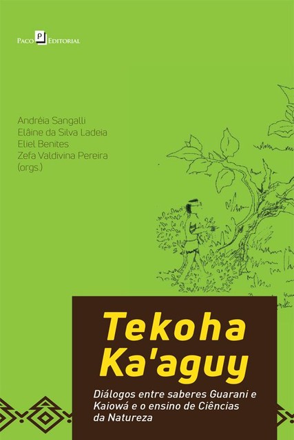 Tekoha Ka'aguy, Andréia Segalli, Eliel Benites, Elâine da Silva Ladeia, Zefa Valdivina Pereira