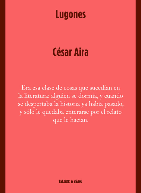 Lugones, Cesar Aira