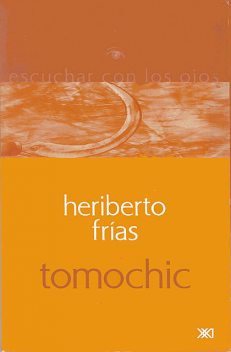 Tomochic, Heriberto Frías