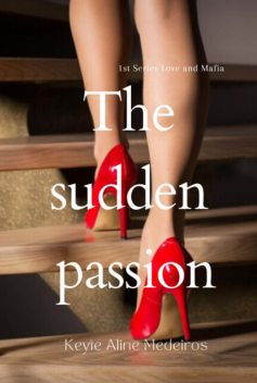 The Sudden Passion, Keyte Aline Medeiros