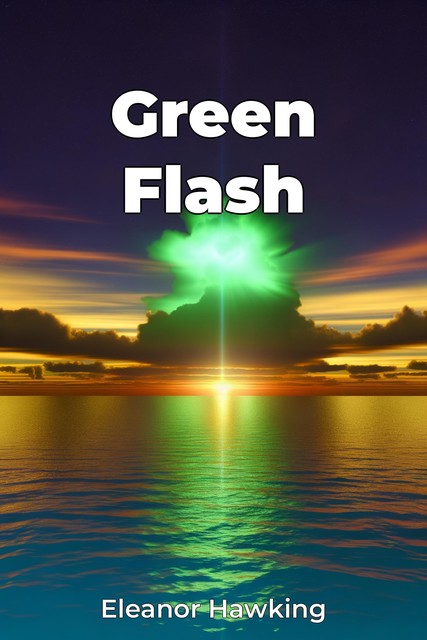 Green Flash, Eleanor Hawking