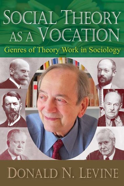 Social Theory as a Vocation, Donald N.Levine