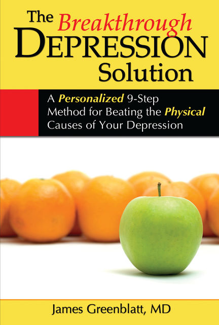 The Breakthrough Depression Solution, James M. Greenblatt