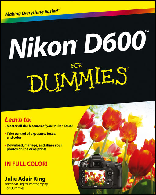 Nikon D600 For Dummies, Julie Adair King