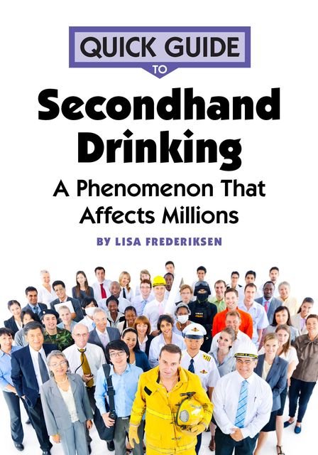 Quick Guide to Secondhand Drinking, Lisa Frederiksen