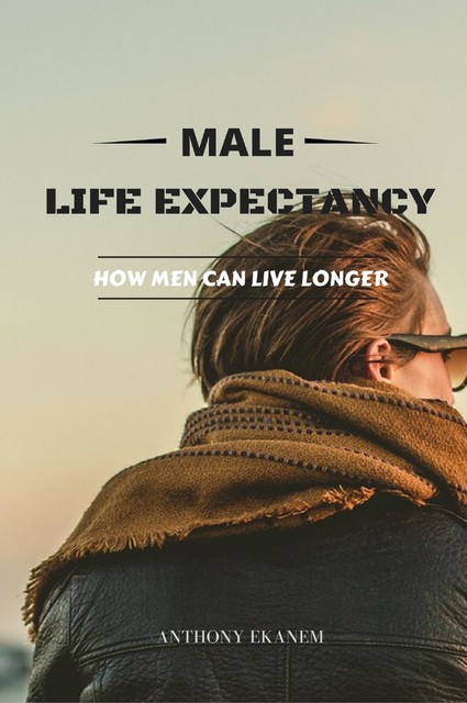 Male Life Expectancy, Anthony Ekanem