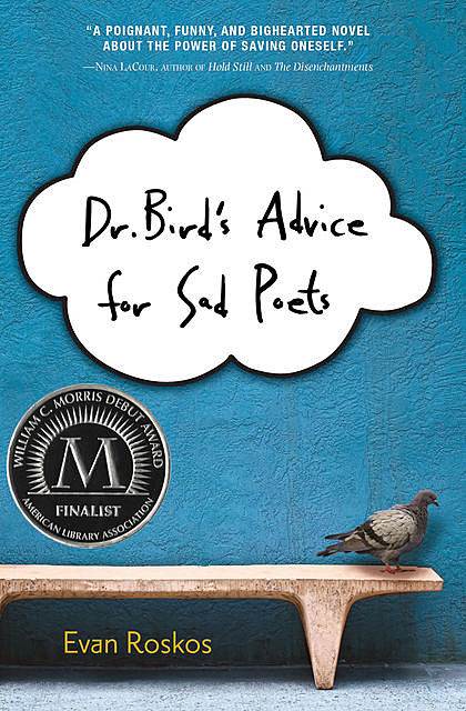 Dr. Bird's Advice for Sad Poets, Evan Roskos