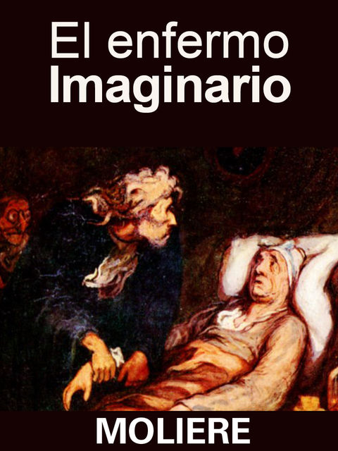 El enfermo imaginario, Molière
