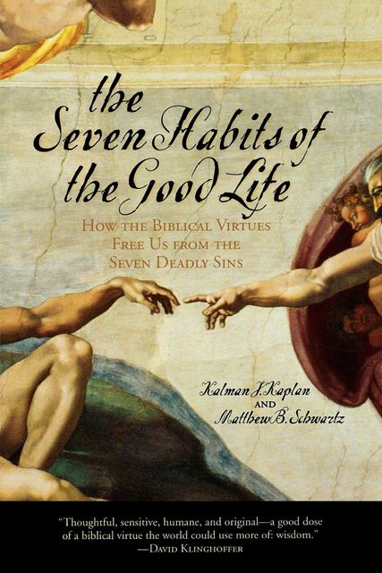 The Seven Habits of the Good Life, Kalman J. Kaplan, Matthew B. Schwartz
