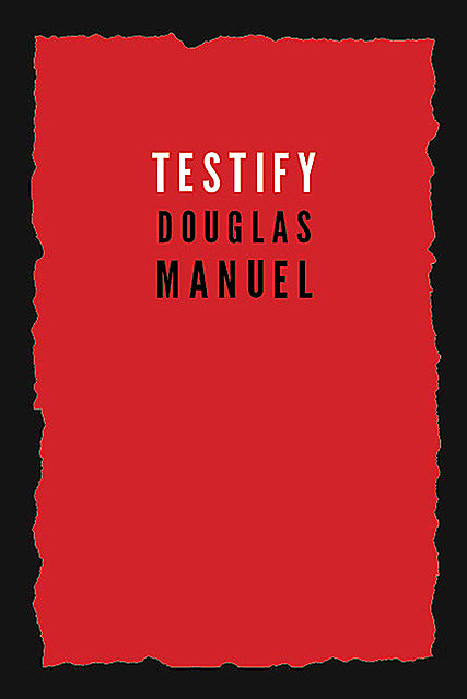 Testify, Douglas Manuel