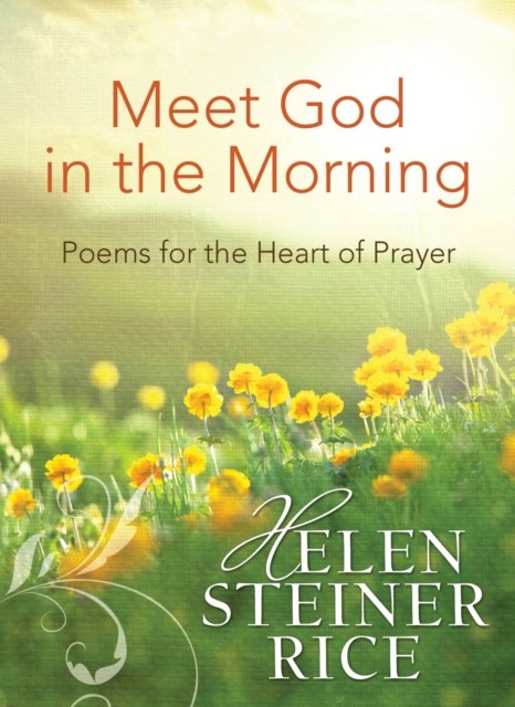 Meet God in the Morning, Helen Steiner Rice