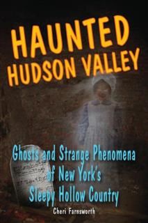Haunted Hudson Valley, Cheri Farnsworth
