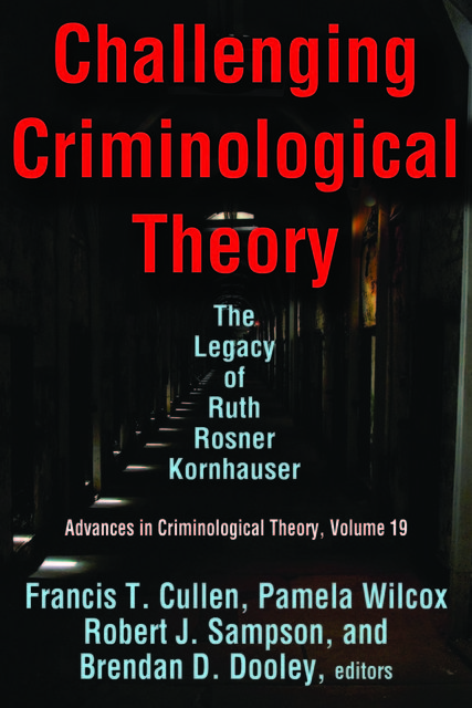 Challenging Criminological Theory, Robert Sampson, Francis T.Cullen, Brendan D.Dooley, D.Dooley, Pamela Wilcox